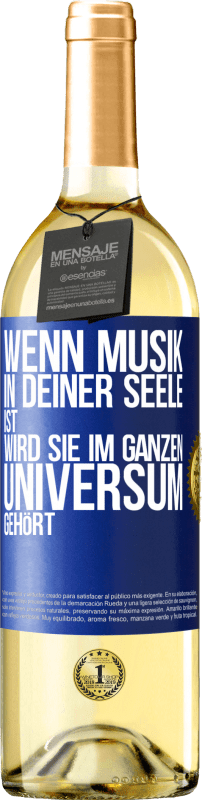 29,95 € Kostenloser Versand | Weißwein WHITE Ausgabe Wenn Musik in deiner Seele ist, wird sie im ganzen Universum gehört Blaue Markierung. Anpassbares Etikett Junger Wein Ernte 2024 Verdejo