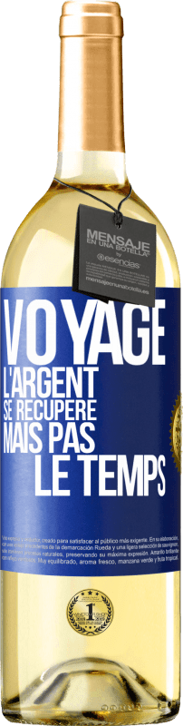 29,95 € Envoi gratuit | Vin blanc Édition WHITE Voyage. L'argent se récupère, mais pas le temps Étiquette Bleue. Étiquette personnalisable Vin jeune Récolte 2024 Verdejo