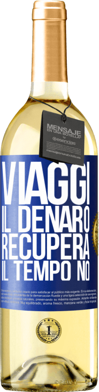 29,95 € Spedizione Gratuita | Vino bianco Edizione WHITE Viaggi. Il denaro recupera, il tempo no Etichetta Blu. Etichetta personalizzabile Vino giovane Raccogliere 2024 Verdejo