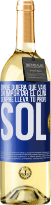 29,95 € Envío gratis | Vino Blanco Edición WHITE Donde quiera que vayas, sin importar el clima, siempre lleva tu propio sol Etiqueta Azul. Etiqueta personalizable Vino joven Cosecha 2024 Verdejo