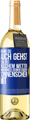 29,95 € Kostenloser Versand | Weißwein WHITE Ausgabe Wohin du auch gehst, egal bei welchem Wetter, nimm immer deinen eigenen Sonnenschein mit Blaue Markierung. Anpassbares Etikett Junger Wein Ernte 2023 Verdejo