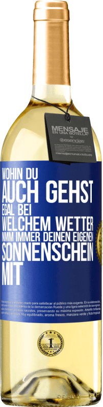 29,95 € Kostenloser Versand | Weißwein WHITE Ausgabe Wohin du auch gehst, egal bei welchem Wetter, nimm immer deinen eigenen Sonnenschein mit Blaue Markierung. Anpassbares Etikett Junger Wein Ernte 2024 Verdejo