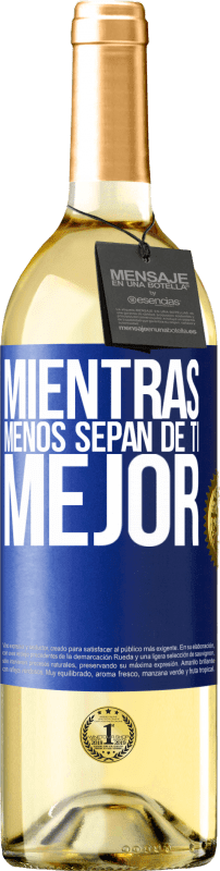 29,95 € Envío gratis | Vino Blanco Edición WHITE Mientras menos sepan de ti, mejor Etiqueta Azul. Etiqueta personalizable Vino joven Cosecha 2023 Verdejo