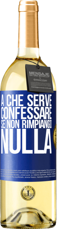 29,95 € Spedizione Gratuita | Vino bianco Edizione WHITE A che serve confessare se non rimpiango nulla Etichetta Blu. Etichetta personalizzabile Vino giovane Raccogliere 2024 Verdejo