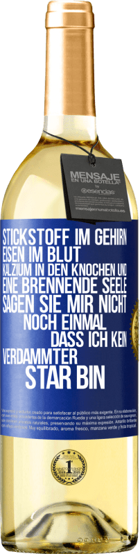 29,95 € Kostenloser Versand | Weißwein WHITE Ausgabe Stickstoff im Gehirn, Eisen im Blut, Kalzium in den Knochen und eine brennende Seele. Sagen Sie mir nicht noch einmal. dass ich Blaue Markierung. Anpassbares Etikett Junger Wein Ernte 2024 Verdejo