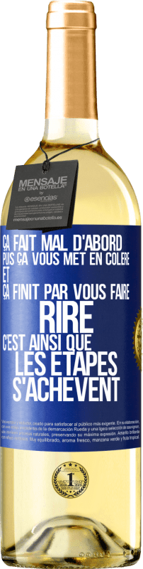 29,95 € Envoi gratuit | Vin blanc Édition WHITE Ça fait mal d'abord puis ça vous met en colère et ça finit par vous faire rire. C'est ainsi que les étapes s'achèvent Étiquette Bleue. Étiquette personnalisable Vin jeune Récolte 2024 Verdejo