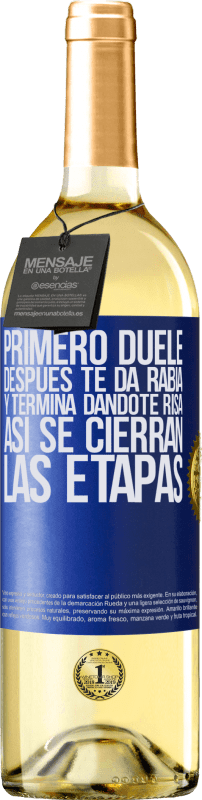 29,95 € Envío gratis | Vino Blanco Edición WHITE Primero duele, después te da rabia, y termina dándote risa. Así se cierran las etapas Etiqueta Azul. Etiqueta personalizable Vino joven Cosecha 2024 Verdejo