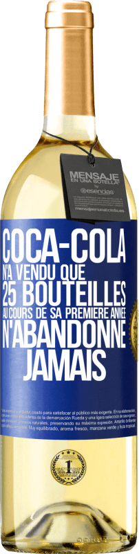 29,95 € Envoi gratuit | Vin blanc Édition WHITE Coca-Cola n'a vendu que 25 bouteilles au cours de sa première année. N'abandonne jamais Étiquette Bleue. Étiquette personnalisable Vin jeune Récolte 2024 Verdejo