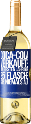 29,95 € Kostenloser Versand | Weißwein WHITE Ausgabe Coca-Cola verkaufte im ersten Jahr nur 25 Flaschen. Gib niemals auf Blaue Markierung. Anpassbares Etikett Junger Wein Ernte 2024 Verdejo