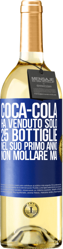29,95 € Spedizione Gratuita | Vino bianco Edizione WHITE Coca-Cola ha venduto solo 25 bottiglie nel suo primo anno. Non mollare mai Etichetta Blu. Etichetta personalizzabile Vino giovane Raccogliere 2023 Verdejo