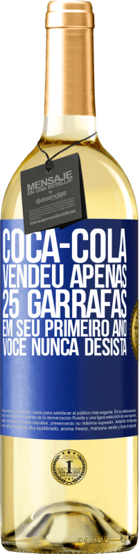 29,95 € Envio grátis | Vinho branco Edição WHITE Coca-Cola vendeu apenas 25 garrafas em seu primeiro ano. Você nunca desista Etiqueta Azul. Etiqueta personalizável Vinho jovem Colheita 2023 Verdejo