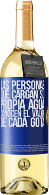 29,95 € Envío gratis | Vino Blanco Edición WHITE Las personas que cargan su propia agua, conocen el valor de cada gota Etiqueta Azul. Etiqueta personalizable Vino joven Cosecha 2023 Verdejo