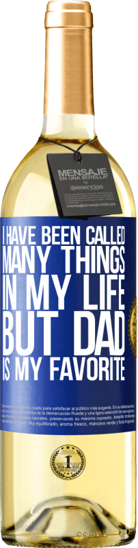 29,95 € 免费送货 | 白葡萄酒 WHITE版 我一生被称为很多事情，但“爸爸”是我的最爱 蓝色标签. 可自定义的标签 青年酒 收成 2023 Verdejo