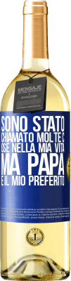 29,95 € Spedizione Gratuita | Vino bianco Edizione WHITE Sono stato chiamato molte cose nella mia vita, ma papà è il mio preferito Etichetta Blu. Etichetta personalizzabile Vino giovane Raccogliere 2024 Verdejo