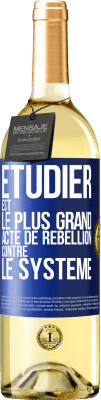 29,95 € Envoi gratuit | Vin blanc Édition WHITE Étudier est le plus grand acte de rébellion contre le système Étiquette Bleue. Étiquette personnalisable Vin jeune Récolte 2024 Verdejo