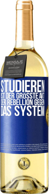 29,95 € Kostenloser Versand | Weißwein WHITE Ausgabe Studieren ist der größte Akt der Rebellion gegen das System Blaue Markierung. Anpassbares Etikett Junger Wein Ernte 2023 Verdejo
