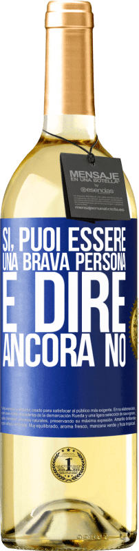 29,95 € Spedizione Gratuita | Vino bianco Edizione WHITE SÌ, puoi essere una brava persona e dire ancora NO Etichetta Blu. Etichetta personalizzabile Vino giovane Raccogliere 2024 Verdejo