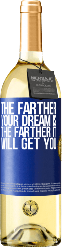 29,95 € 免费送货 | 白葡萄酒 WHITE版 你的梦想越远，它将带你越远 蓝色标签. 可自定义的标签 青年酒 收成 2023 Verdejo