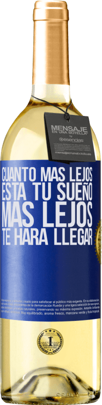 29,95 € Envío gratis | Vino Blanco Edición WHITE Cuanto más lejos está tu sueño, más lejos te hará llegar Etiqueta Azul. Etiqueta personalizable Vino joven Cosecha 2024 Verdejo