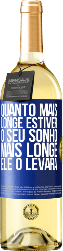 29,95 € Envio grátis | Vinho branco Edição WHITE Quanto mais longe estiver o seu sonho, mais longe ele o levará Etiqueta Azul. Etiqueta personalizável Vinho jovem Colheita 2024 Verdejo