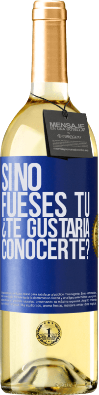 29,95 € Envío gratis | Vino Blanco Edición WHITE Si no fueses tú, ¿Te gustaría conocerte? Etiqueta Azul. Etiqueta personalizable Vino joven Cosecha 2024 Verdejo