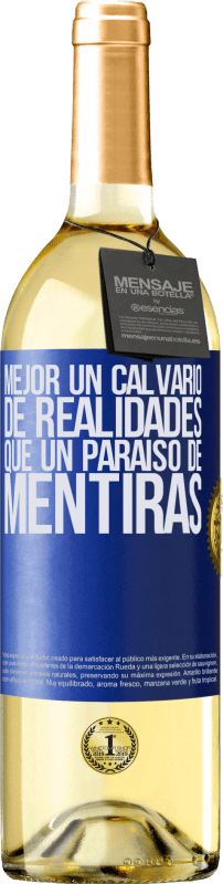 29,95 € Envío gratis | Vino Blanco Edición WHITE Mejor un calvario de realidades que un paraíso de mentiras Etiqueta Azul. Etiqueta personalizable Vino joven Cosecha 2023 Verdejo