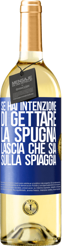 29,95 € Spedizione Gratuita | Vino bianco Edizione WHITE Se hai intenzione di gettare la spugna, lascia che sia sulla spiaggia Etichetta Blu. Etichetta personalizzabile Vino giovane Raccogliere 2024 Verdejo