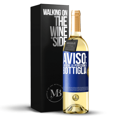 «Avviso: contiene la perfezione in bottiglia» Edizione WHITE