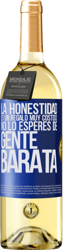 29,95 € Envío gratis | Vino Blanco Edición WHITE La honestidad es un regalo muy costoso. No lo esperes de gente barata Etiqueta Azul. Etiqueta personalizable Vino joven Cosecha 2024 Verdejo