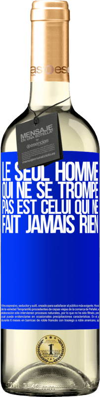 29,95 € Envoi gratuit | Vin blanc Édition WHITE Le seul homme qui ne se trompe pas est celui qui ne fait jamais rien Étiquette Bleue. Étiquette personnalisable Vin jeune Récolte 2025 Verdejo