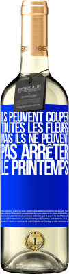 29,95 € Envoi gratuit | Vin blanc Édition WHITE Ils peuvent couper toutes les fleurs, mais ils ne peuvent pas arrêter le printemps Étiquette Bleue. Étiquette personnalisable Vin jeune Récolte 2024 Verdejo