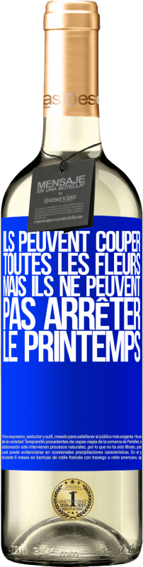 29,95 € Envoi gratuit | Vin blanc Édition WHITE Ils peuvent couper toutes les fleurs, mais ils ne peuvent pas arrêter le printemps Étiquette Bleue. Étiquette personnalisable Vin jeune Récolte 2024 Verdejo