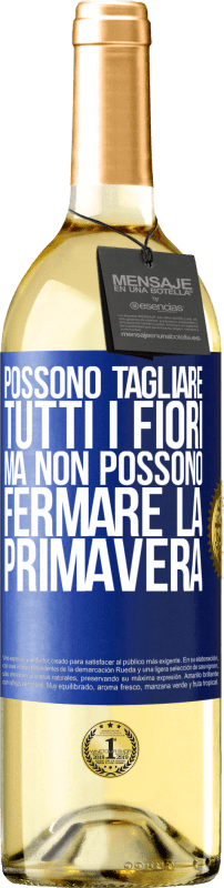 29,95 € Spedizione Gratuita | Vino bianco Edizione WHITE Possono tagliare tutti i fiori, ma non possono fermare la primavera Etichetta Blu. Etichetta personalizzabile Vino giovane Raccogliere 2024 Verdejo