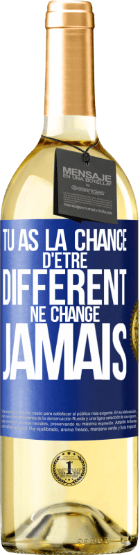 29,95 € Envoi gratuit | Vin blanc Édition WHITE Tu as la chance d'être différent. Ne change jamais Étiquette Bleue. Étiquette personnalisable Vin jeune Récolte 2023 Verdejo