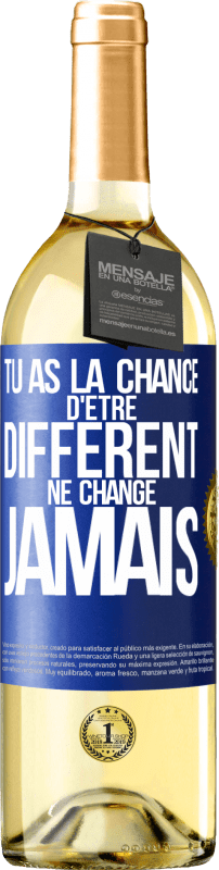 29,95 € Envoi gratuit | Vin blanc Édition WHITE Tu as la chance d'être différent. Ne change jamais Étiquette Bleue. Étiquette personnalisable Vin jeune Récolte 2024 Verdejo