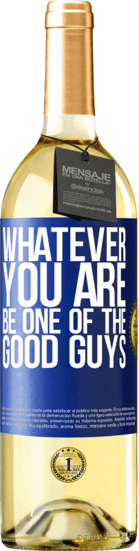 29,95 € Бесплатная доставка | Белое вино Издание WHITE Кто бы ты ни был, будь одним из хороших парней Синяя метка. Настраиваемая этикетка Молодое вино Урожай 2023 Verdejo