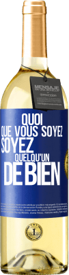 29,95 € Envoi gratuit | Vin blanc Édition WHITE Quoi que vous soyez, soyez quelqu'un de bien Étiquette Bleue. Étiquette personnalisable Vin jeune Récolte 2025 Verdejo