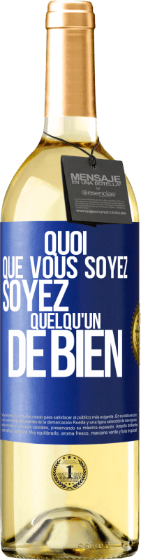 29,95 € Envoi gratuit | Vin blanc Édition WHITE Quoi que vous soyez, soyez quelqu'un de bien Étiquette Bleue. Étiquette personnalisable Vin jeune Récolte 2025 Verdejo