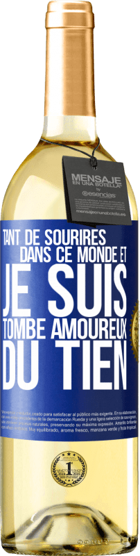 29,95 € Envoi gratuit | Vin blanc Édition WHITE Tant de sourires dans ce monde et je suis tombé amoureux du tien Étiquette Bleue. Étiquette personnalisable Vin jeune Récolte 2024 Verdejo