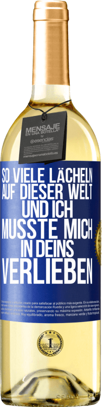 29,95 € Kostenloser Versand | Weißwein WHITE Ausgabe So viele Lächeln auf dieser Welt und ich musste mich in Deins verlieben Blaue Markierung. Anpassbares Etikett Junger Wein Ernte 2024 Verdejo