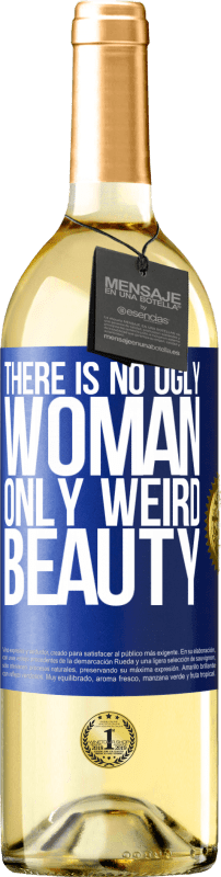 29,95 € 免费送货 | 白葡萄酒 WHITE版 没有丑陋的女人，只有怪异的美丽 蓝色标签. 可自定义的标签 青年酒 收成 2023 Verdejo