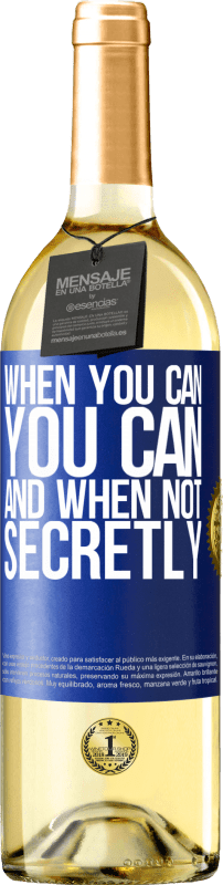 29,95 € Free Shipping | White Wine WHITE Edition When you can, you can. And when not, secretly Blue Label. Customizable label Young wine Harvest 2025 Verdejo