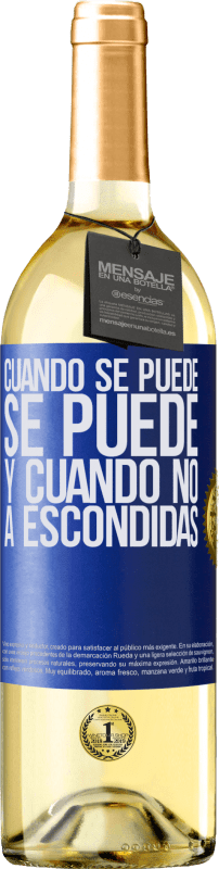 29,95 € Envío gratis | Vino Blanco Edición WHITE Cuando se puede, se puede. Y cuando no, a escondidas Etiqueta Azul. Etiqueta personalizable Vino joven Cosecha 2023 Verdejo