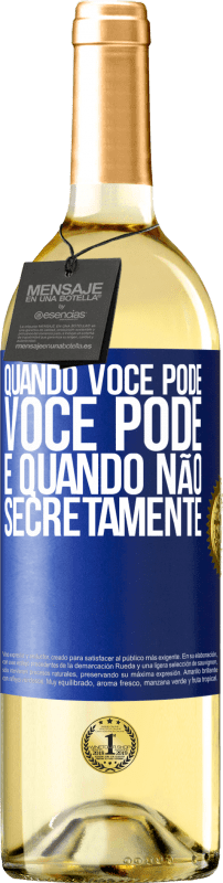 29,95 € Envio grátis | Vinho branco Edição WHITE Quando você pode, você pode. E quando não, secretamente Etiqueta Azul. Etiqueta personalizável Vinho jovem Colheita 2024 Verdejo