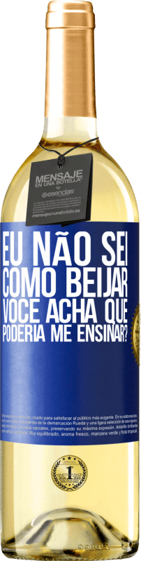 29,95 € Envio grátis | Vinho branco Edição WHITE Eu não sei como beijar, você acha que poderia me ensinar? Etiqueta Azul. Etiqueta personalizável Vinho jovem Colheita 2024 Verdejo