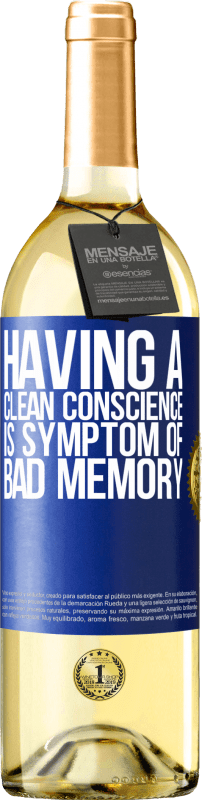 29,95 € Free Shipping | White Wine WHITE Edition Having a clean conscience is symptom of bad memory Blue Label. Customizable label Young wine Harvest 2023 Verdejo