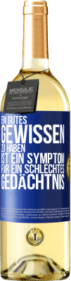 29,95 € Kostenloser Versand | Weißwein WHITE Ausgabe Ein gutes Gewissen zu haben ist ein Symptom für ein schlechtes Gedächtnis Blaue Markierung. Anpassbares Etikett Junger Wein Ernte 2024 Verdejo