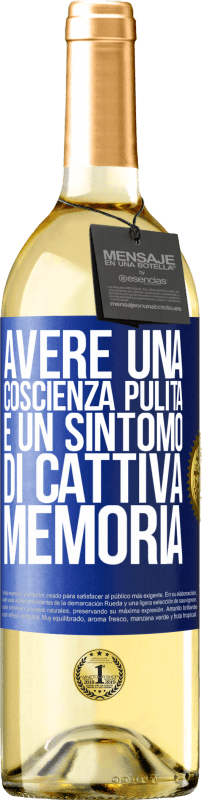 29,95 € Spedizione Gratuita | Vino bianco Edizione WHITE Avere una coscienza pulita è un sintomo di cattiva memoria Etichetta Blu. Etichetta personalizzabile Vino giovane Raccogliere 2024 Verdejo