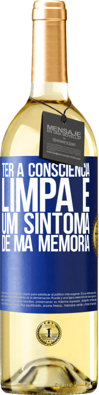 29,95 € Envio grátis | Vinho branco Edição WHITE Ter a consciência limpa é um sintoma de má memória Etiqueta Azul. Etiqueta personalizável Vinho jovem Colheita 2024 Verdejo