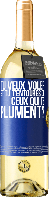 29,95 € Envoi gratuit | Vin blanc Édition WHITE Tu veux voler et tu t'entoures de ceux qui te plument? Étiquette Bleue. Étiquette personnalisable Vin jeune Récolte 2024 Verdejo